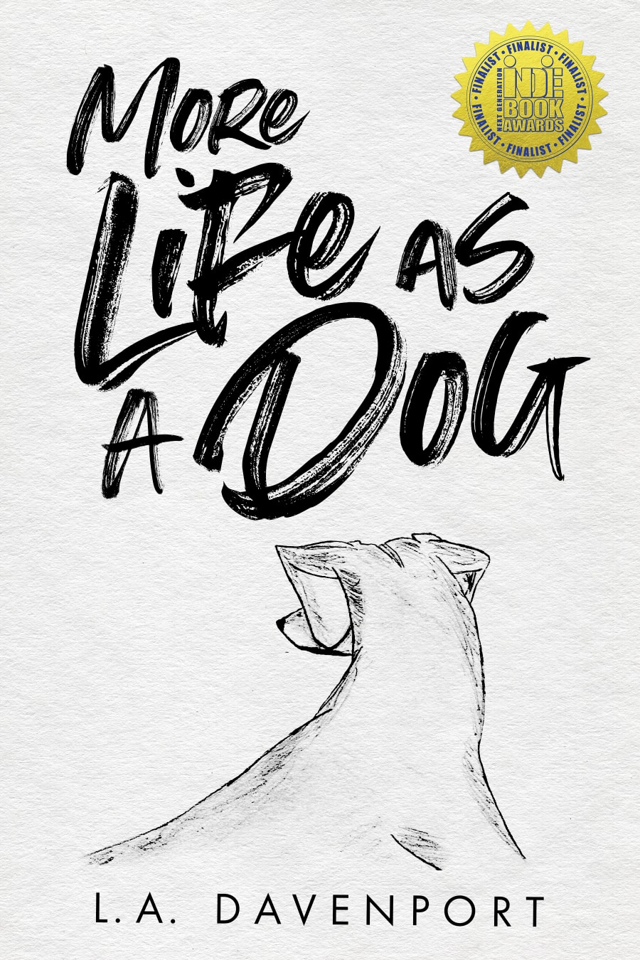 More Life as a Dog by LA Davenport