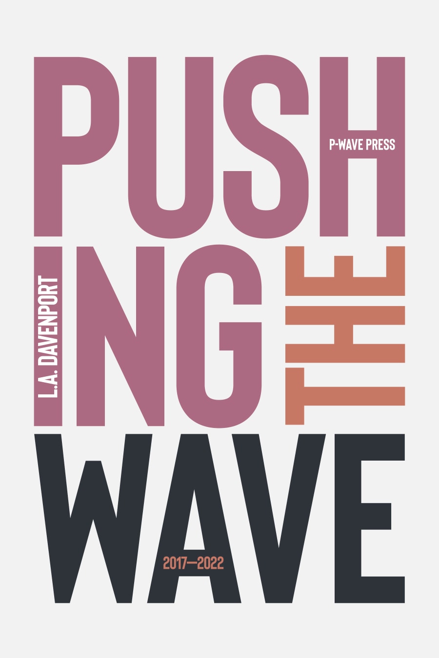 Pushing the Wave 2017–2022 by LA Davenport