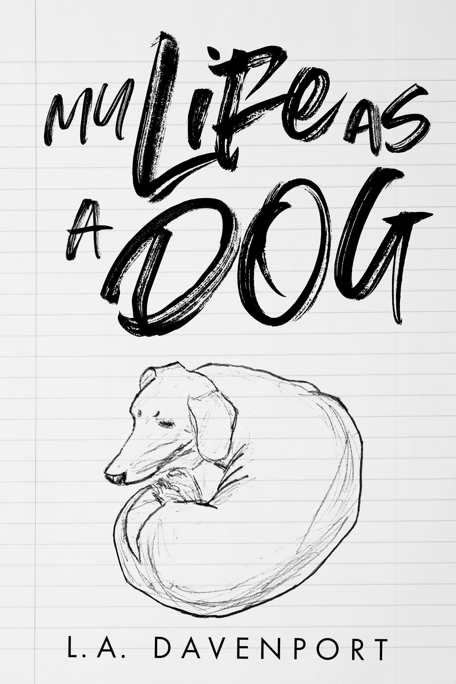 My Life as a Dog by LA Davenport in eBook and Paperback